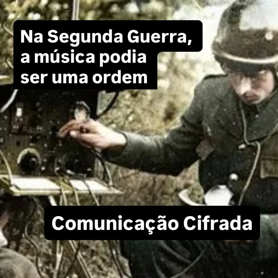 Durante a Segunda Guerra Mundial, rádio e música não serviram apenas para entretenimento. Foram usados como meio de comunicação sigilosa.