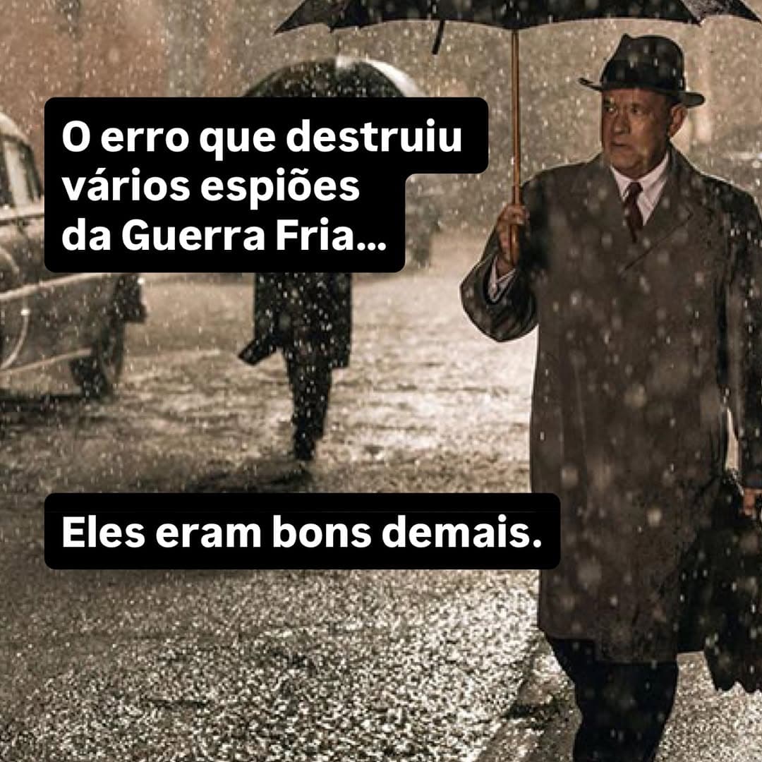 A doutrina "Too perfect = suspicious" surgiu da experiência prática das agências de inteligência durante a Guerra Fria.