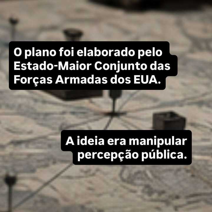 A Operação Northwoods nunca aconteceu, mas existiu no papel. — slide 4