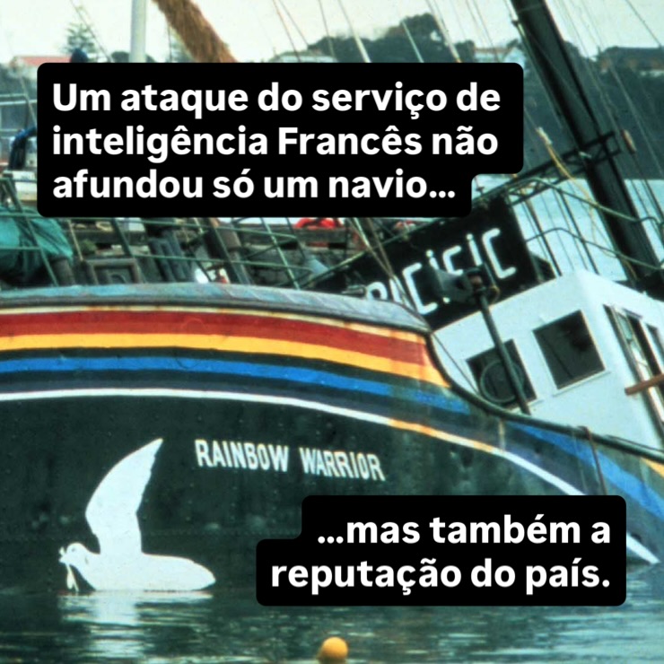 Em 1985, o navio Rainbow Warrior, do Greenpeace, preparava-se para protestar contra testes nucleares franceses no Pacífico.